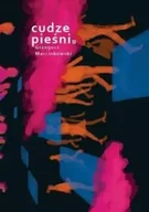 Poezja - Cudze pieśni - Grzegorz Marcinkowski - miniaturka - grafika 1