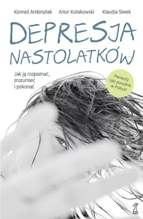 Depresja nastolatków. Jak ją rozpoznać, zrozumieć i pokonać - E-booki - poradniki - miniaturka - grafika 1