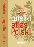 Historia świata - Wielki Atlas Polski. Historia, Geografia, Kultura - miniaturka - grafika 1