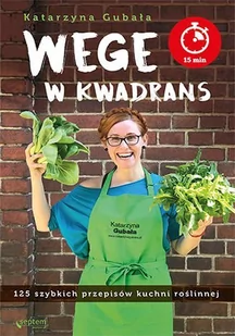 Wege w kwadrans. 125 szybkich przepisów kuchni roślinnej - E-booki - kuchnia i diety - miniaturka - grafika 1