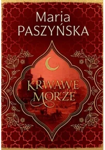 Cień sułtana T.2 Krwawe morze - Powieści historyczne i biograficzne - miniaturka - grafika 1