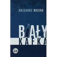 Powieści - Biały Kafka - Grzegorz Kozera - miniaturka - grafika 1
