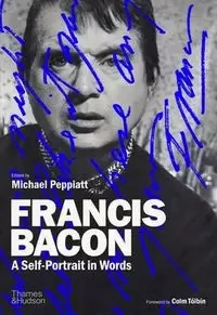 Francis Bacon A Self-Portrait in Words - Michael Peppiatt - Biografie i autobiografie - miniaturka - grafika 1