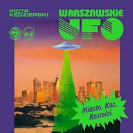 Audiobooki - literatura faktu - Warszawskie UFO. Dziennikarskie śledztwo nie z tego świata Piotr Kędzierski - miniaturka - grafika 1