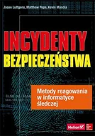 E-booki - informatyka - Incydenty bezpieczeństwa. Metody reagowania w informatyce śledczej - miniaturka - grafika 1