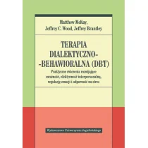 Terapia dialektyczno-behawioralna DBT - McKay M. Wood J. Brantley J. - Psychologia - miniaturka - grafika 1