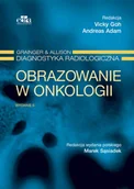 Przewodniki - Goh V., Adam A. Obrazowanie w onkologii Grainger &amp; Alison Diagnostyka radiologiczna - miniaturka - grafika 1