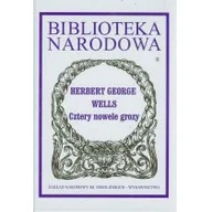 Powieści - Ossolineum Cztery nowele grozy - Wells Herbert George - miniaturka - grafika 1