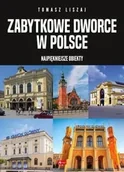Albumy - architektura - Zabytkowe dworce w Polsce - praca zbiorowa - miniaturka - grafika 1