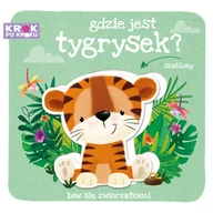 Książki edukacyjne - Gdzie jest tygrysek$55 Szablony. Krok po kroku - miniaturka - grafika 1