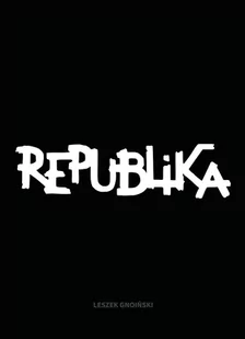 Agora Republika. Nieustanne tango - Leszek Gnoiński - Biografie i autobiografie - miniaturka - grafika 1