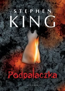 ALBATROS Andrzej Kuryłowicz Podpalaczka - Stephen King - Horror, fantastyka grozy - miniaturka - grafika 2