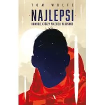 NAJLEPSI KOWBOJE KTÓRZY POLECIELI W KOSMOS Tom Wolfe - Felietony i reportaże NAJLEPSI KOWBOJE KTÓRZY POLECIELI W KOSMOS Tom Wolfe - Felietony i reportaże - miniaturka - grafika 1