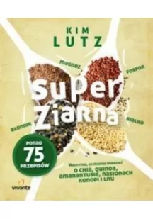 Vivante Super ziarna - KIM LUTZ - Zdrowie - poradniki Vivante Super ziarna - KIM LUTZ - Zdrowie - poradniki - miniaturka - grafika 4