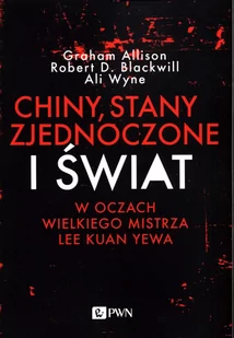 Chiny, Stany Zjednoczone i Świat w oczach Wielkiego Mistrza Lee Kuan Yewa - E-booki - biznes i ekonomia - miniaturka - grafika 1