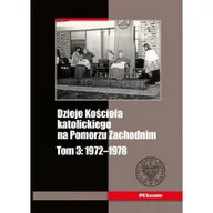 Religia i religioznawstwo - Siedziako Michał, Stanuch Zbigniew, Wejman Grzegor Dzieje Kościoła katolickiego na Pomorzu Zachodnim Tom 3 1972-1978 - miniaturka - grafika 1