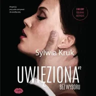 Audiobooki - romanse - Uwięziona. Bez wyboru - miniaturka - grafika 1