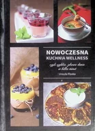 Książki kucharskie - Nowoczesna kuchnia Wellnes czyli szybkie zdrowe dania w kilka minut - miniaturka - grafika 1