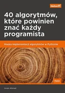 E-booki - informatyka - 40 algorytmów, które powinien znać każdy programista. Nauka implementacji algorytmów w Pythonie - miniaturka - grafika 1