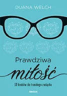 Poradniki psychologiczne - Duana Welch Prawdziwa miłość 10 kroków do trwałego związku - miniaturka - grafika 1