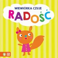 Powieści - Zielona Sowa Emocje Wiewiórka czuje radość 9788380737310 - miniaturka - grafika 1