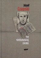 Pamiętniki, dzienniki, listy - Na Nieludzkiej Ziemi - miniaturka - grafika 1