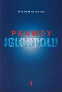 Prawdy igloopolu dedykacja autora - Biznes - miniaturka - grafika 1