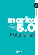 E-booki - biznes i ekonomia - Marka 5.0. Człowiek i technologie. Jak tworzą nowe wartości - miniaturka - grafika 1