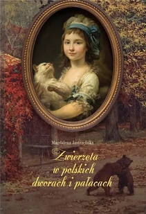 Zwierzęta w polskich dworach i pałacach - Historia świata - miniaturka - grafika 1
