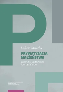 Prywatyzacja małżeństwa Wybrane stanowiska libertariańskie - Prawo - miniaturka - grafika 1