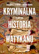 Felietony i reportaże - Kryminalna historia Watykanu - miniaturka - grafika 1