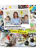 Poradniki hobbystyczne - #mamawdomu Czyli Poradnik Dla Kreatywnych Rodziców Sylwia Błaszczak - miniaturka - grafika 1