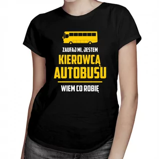 Koszulki męskie - Zaufaj mi, jestem kierowcą autobusu, wiem co robię - damska koszulka z nadrukiem 8367 - grafika 1