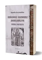 Wywiady, wspomnienia - Królewicz Kazimierz Jagiellończyk - miniaturka - grafika 1