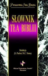 Vocatio Oficyna Wydawnicza Packer J.I., Tenney M.C. Słownik tła Biblii - Słowniki języków obcych - miniaturka - grafika 2