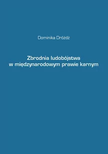 Zbrodnia ludobójstwa w międzynarodowym prawie karnym - E-booki - prawo - miniaturka - grafika 1
