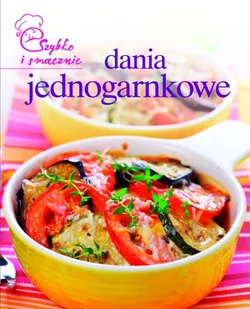 Dania jednogarnkowe. Szybko i smacznie - Książki kucharskie - miniaturka - grafika 1