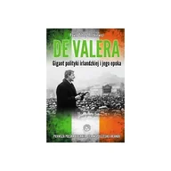 Wywiady, wspomnienia - Eamon de Valera. Gigant polityki irlandzkiej i jego epoka - miniaturka - grafika 1