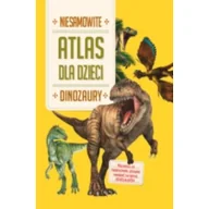 Książki edukacyjne - Niesamowite dinozaury. Atlas dla dzieci - miniaturka - grafika 1