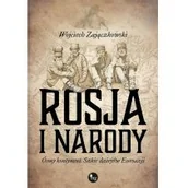Felietony i reportaże - Rosja i narody Ósmy kontynent Szkic dziejów Eurazji Wojciech Zajączkowski - miniaturka - grafika 1