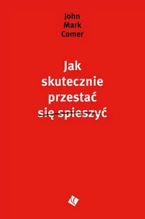 Jak skutecznie przestać się spieszyć - E-booki - religia - miniaturka - grafika 1