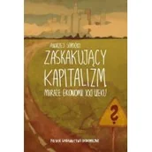 Ekonomia - Zaskakujący kapitalizm miraże ekonomii xxi wieku Sopoćko Andrzej - miniaturka - grafika 1