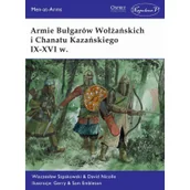 Historia świata - Szpakowski Wiaczesław, Nicolle David Armie Bułgarów Wołżańskich i Chanatu Kazańskiego.. - miniaturka - grafika 1