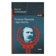 Filozofia i socjologia - FRYDERYK NIETZSCHE I JEGO FILOZOFIA HENRYK LICHTENBERGER - miniaturka - grafika 1