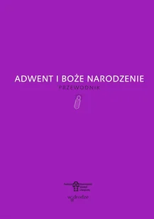 Adwent i Boże Narodzenie. Przewodnik - E-booki - religia - miniaturka - grafika 1