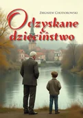Pamiętniki, dzienniki, listy - Odzyskane dzieciństwo - Zbigniew Chodorowski - książka - miniaturka - grafika 1
