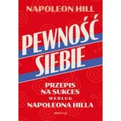 Rozwój osobisty - Pewność siebie. Przepis na sukces według Napoleona Hilla - miniaturka - grafika 1