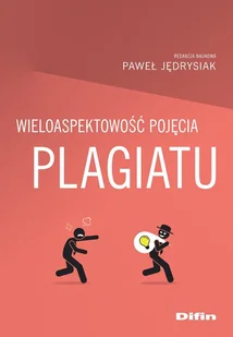 Difin Wieloaspektowość pojęcia plagiatu praca zbiorowa - Prawo - miniaturka - grafika 1