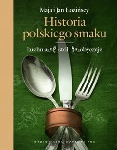Historia polskiego smaku - Historia Polski - miniaturka - grafika 1