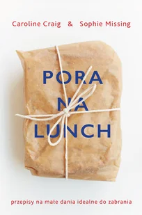 Buchmann Pora na lunch. Małe dania do zabrania - Książki kucharskie - miniaturka - grafika 2